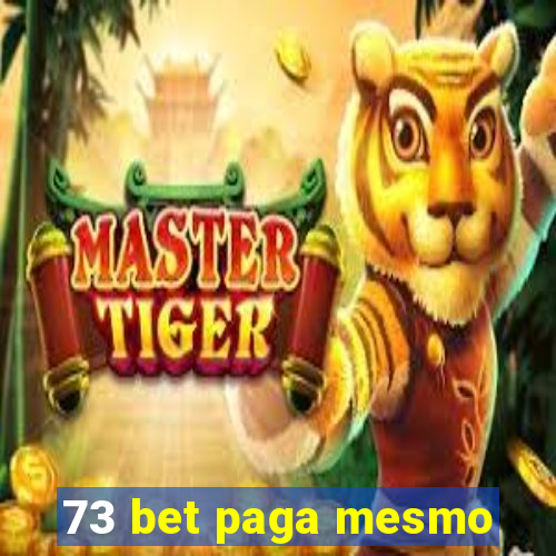 73 bet paga mesmo